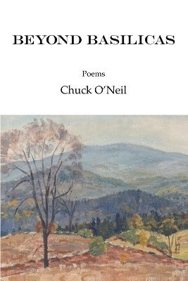 Chuck O'Neil - Beyond Basilicas, Häftad