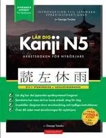 Lär dig Japanska Kanji N5 - arbetsbok Den enkla, steg-för-steg-studieguiden och skrivövningsboken