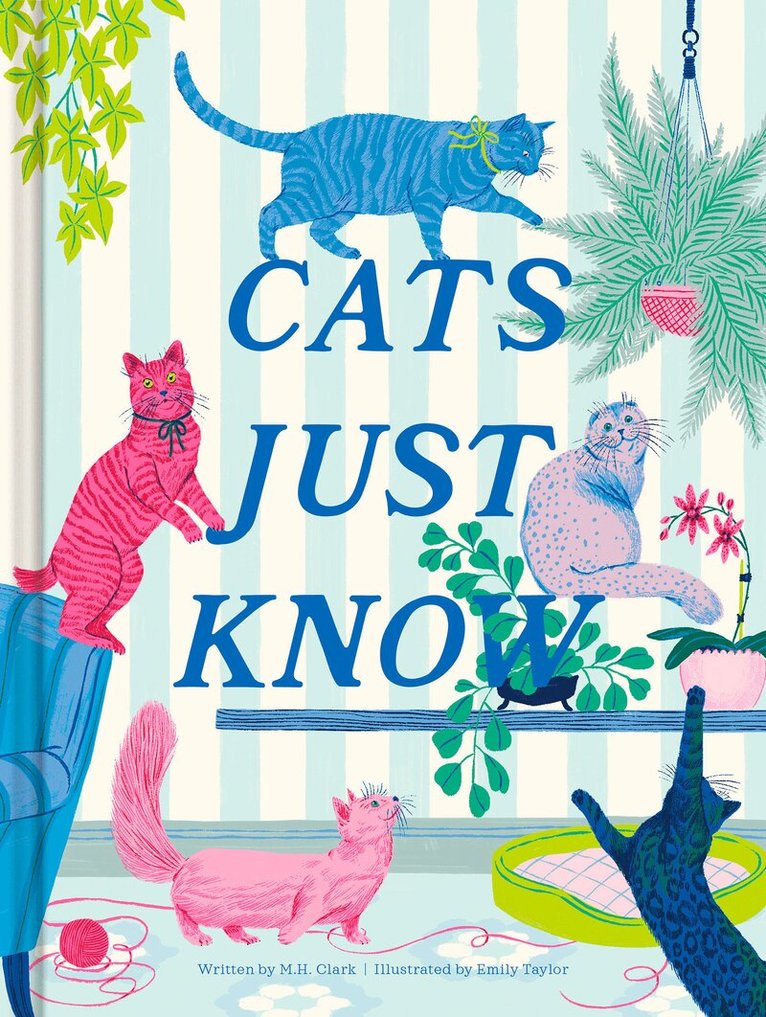 M.H. Clark - Cats Just Know, Inbunden