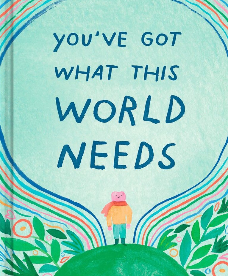 Danielle Leduc McQueen - You've Got What This World Needs, Inbunden