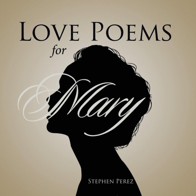 Stephen Perez - Love Poems for Mary, E-bok