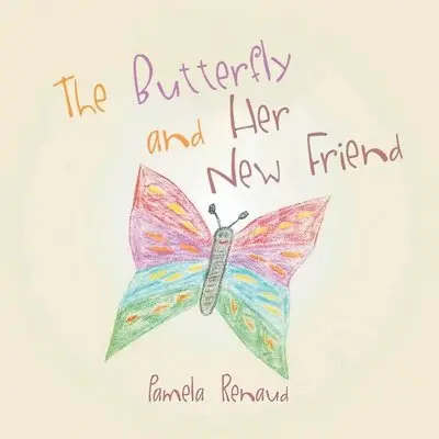 Pamela Renaud - Butterfly and Her New Friend, Häftad. Tillgänglighet: Lägg i varukorg