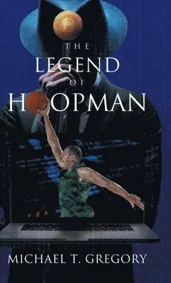Michael T Gregory - Legend of Hoopman, Inbunden. Tillgänglighet: Lägg i varukorg