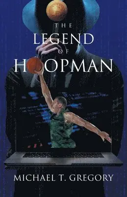 Michael T Gregory - Legend of Hoopman, Häftad. Tillgänglighet: Lägg i varukorg