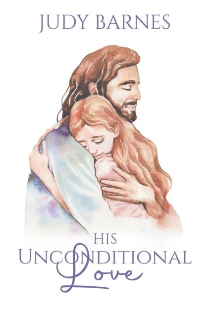 Judy Barnes - His Unconditional Love, E-bok