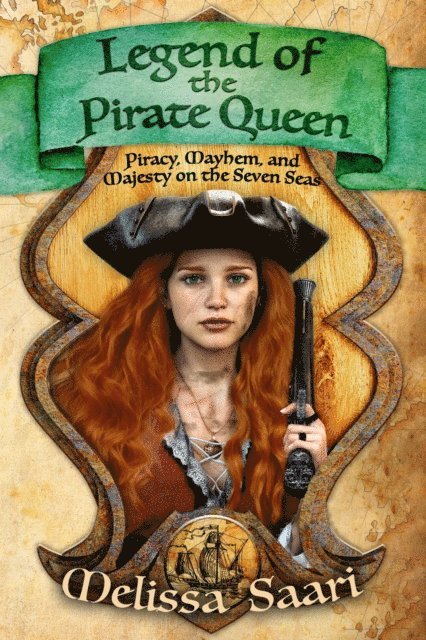 Melissa Saari - Legend of the Pirate Queen: Piracy, Mayhem, and Majesty on the Seven Seas, E-bok