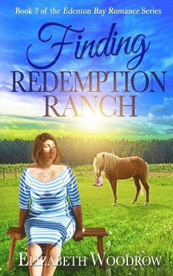 Elizabeth Woodrow - Finding Redemption Ranch (Edenton Bay Romance Series, Book 2), Häftad