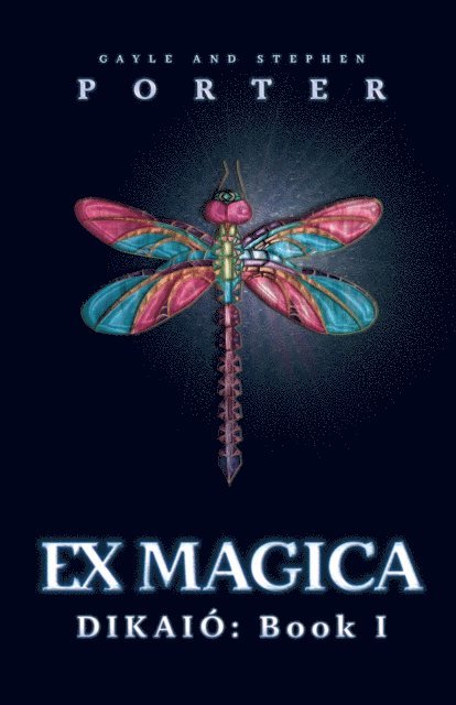 Stephen Porter, Gayle Porter - Ex Magica: Dikaio Book 1, E-bok
