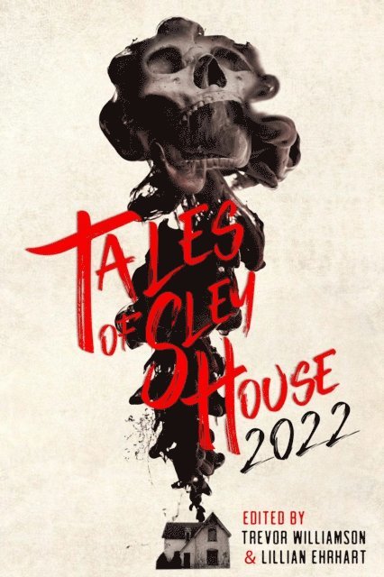 Lillian Erhart, Trevor Williamson - Tales of Sley House 2022, E-bok