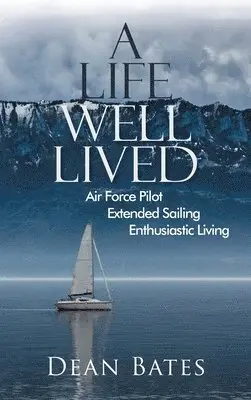 Dean Bates - Life Well Lived, Inbunden. Tillgänglighet: Lägg i varukorg
