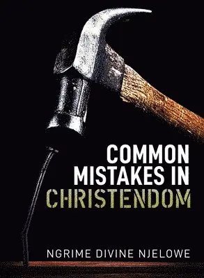 Ngrime Divine Njelowe - Common Mistakes In Christendom, Häftad. Tillgänglighet: Lägg i varukorg