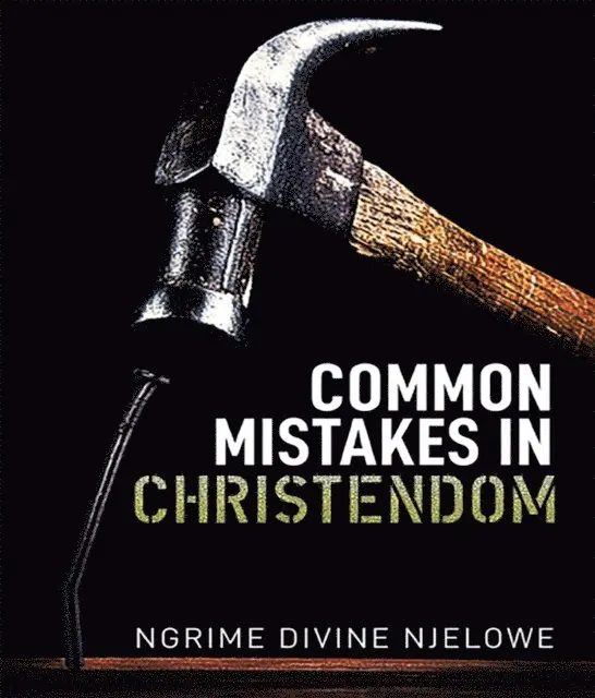 Ngrime Divine Njelowe - Common Mistakes In Christendom, E-bok. Tillgänglighet: Lägg i varukorg