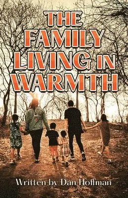 Dan Hoffman - Family Living in Warmth, Häftad. Tillgänglighet: Lägg i varukorg