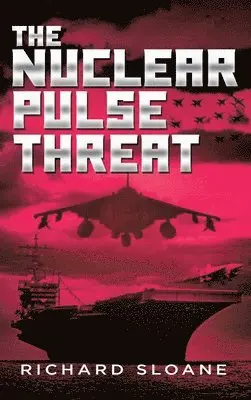 Richard Sloane - Nuclear Pulse Threat, Inbunden. Tillgänglighet: Lägg i varukorg