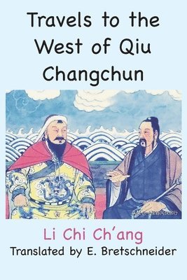 Li Chi Ch'ang - Travels to the West of Qiu Changchun, Häftad