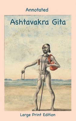 Annotated Ashtavakra Gita (Large Print Edition), Inbunden