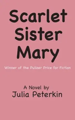 Julia Peterkin - Scarlet Sister Mary, Inbunden. Tillgänglighet: Lägg i varukorg