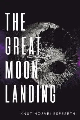 Knut Horvei Espeseth - Great Moon Landing, Häftad. Tillgänglighet: Lägg i varukorg