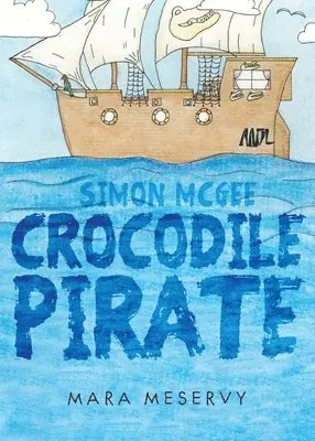 Mara Meservy - Simon McGee Crocodile Pirate, Häftad. Tillgänglighet: Lägg i varukorg