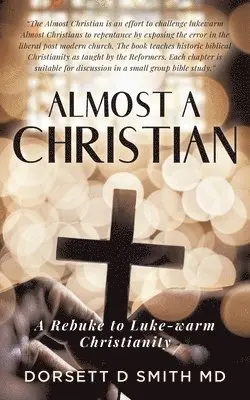 Dorsett D Smith - Almost A Christian, Häftad. Tillgänglighet: Lägg i varukorg