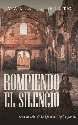 Maria J Nieto - Rompiendo el Silencio, Inbunden. Tillgänglighet: Lägg i varukorg