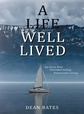 Dean Bates - Life Well Lived, Inbunden. Tillgänglighet: Lägg i varukorg