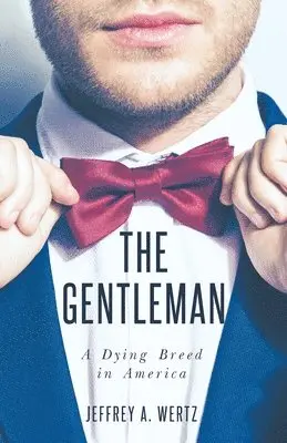 Jeffrey a Wertz - Gentleman, Häftad. Tillgänglighet: Lägg i varukorg