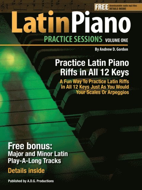 Andrew D. Gordon - Latin Piano Practice Sessions Volume 1 In All 12 Keys, E-bok