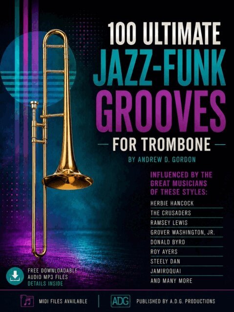Andrew D. Gordon - 100 Ultimate Jazz-Funk Grooves For Trombone, E-bok