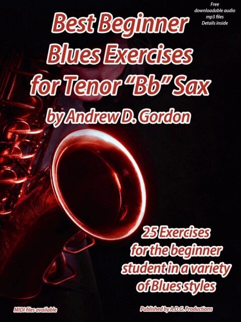 Andrew D. Gordon - Best Beginner Blues Exercises for Tenor &quote;Bb&quote; Sax, E-bok
