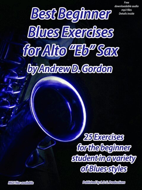 Andrew D. Gordon - Best Beginner Blues Exercises For Alto &quote;Eb&quote; Sax, E-bok
