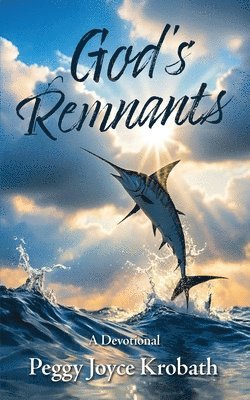Peggy J Krobath - God's Remnants, Häftad