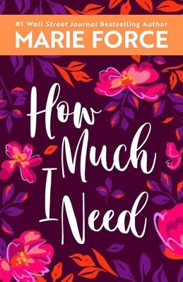 Marie Force - How Much I Need, Häftad