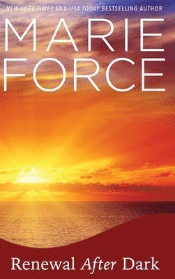 Marie Force - Renewal After Dark, Inbunden