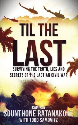 Sounthone Ratanakone - Til The Last, Inbunden
