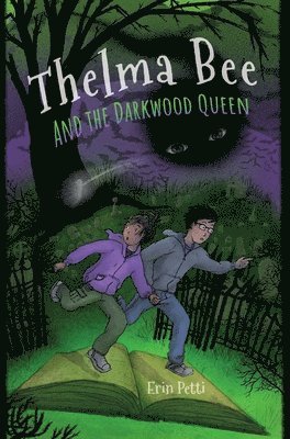Erin McGhee Petti - Thelma Bee and the Darkwood Queen, Inbunden. Tillgänglighet: Lägg i varukorg