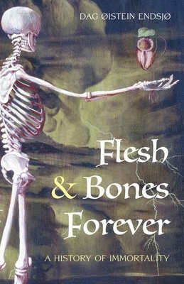 Dag Øistein Endsjø - Flesh & Bones Forever, Häftad