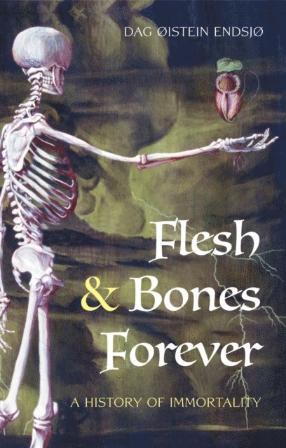 Dag oistein Endsjo - Flesh and Bones Forever: A History of Immortality, E-bok. Tillgänglighet: Lägg i varukorg