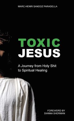 Marc-Henri Sandoz Paradella - Toxic Jesus, Inbunden