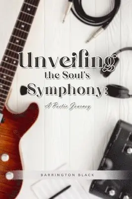 Barrington Black - Unveiling the Soul's Symphony, Häftad. Tillgänglighet: Lägg i varukorg