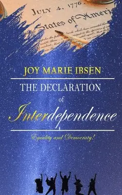 Joy Marie Ibsen - Declaration of Interdependence, Inbunden. Tillgänglighet: Lägg i varukorg