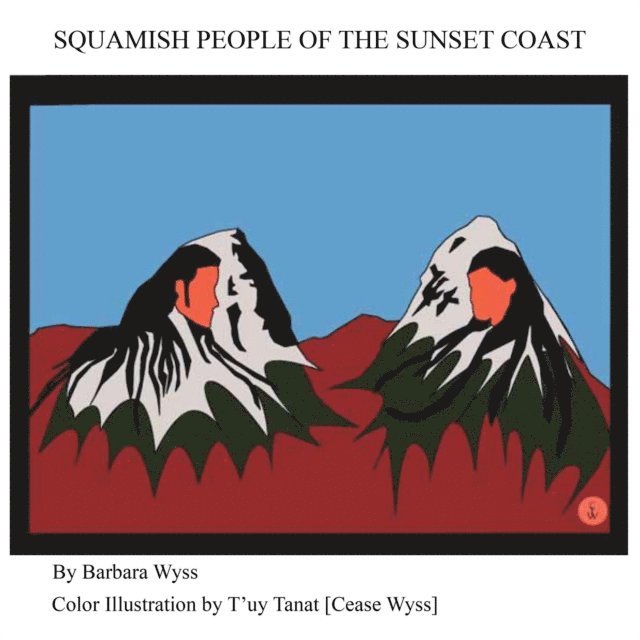 Barbara Wyss - Squamish People of the Sunset Coast, E-bok