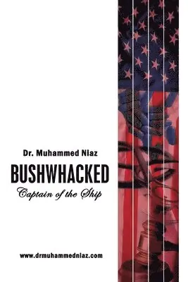 Muhammed Niaz - Bushwhacked: Captain of the Ship, Häftad. Tillgänglighet: Lägg i varukorg
