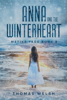 Thomas Welsh - Anna and the Winterheart, Häftad