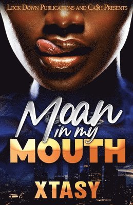 Xtasy - Moan in my Mouth, Häftad