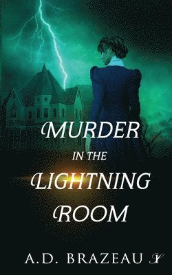 A D Brazeau - Murder in the Lightning Room, Häftad