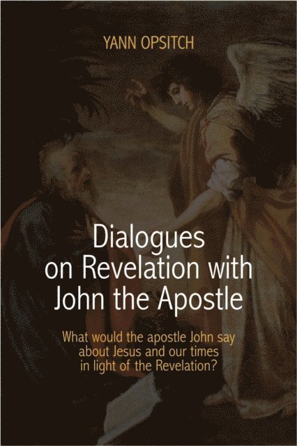 Yann Opsitch - Dialogues on Revelation with John the Apostle, E-bok