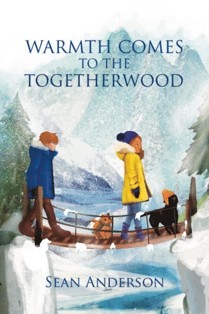 Sean Anderson - Warmth Comes to the Togetherwood, E-bok