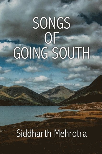 Siddharth Mehrotra - Songs of Going South, E-bok