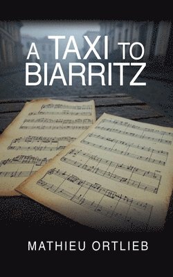 Mathieu Ortlieb - Taxi to Biarritz, Häftad